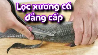 Cách lọc xương cá, rút xương cá nhanh và đẳng cấp - Vlog bổ ích