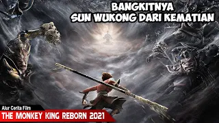 BANGKITNYA SANG LEGENDA RAJA KERASAKTI DARI KEMATIAN - THE MONKEY KING REBORN 2021