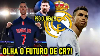 CR7 vai pro PSG ou REAL MADRID! - OLHA o que REAL FALOU sobre TUDO ISSO!