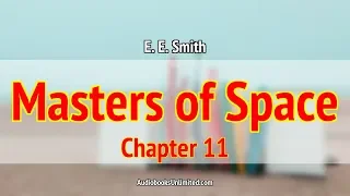 Masters of Space Audiobook Chapter 11