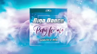 Giga Dance - Pray For Me (Sunvibez Mix)