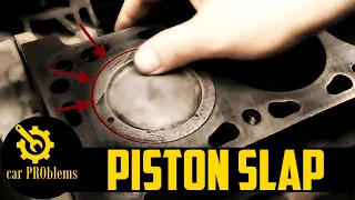 What is piston slap? What causes piston slap?