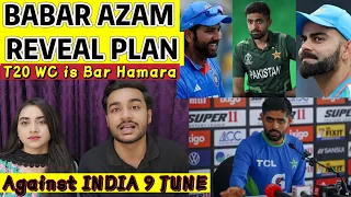 BABAR Azam Plan Against INDIAN TEAM || PAKISTAN ko Kiya Karna Chiye T20 WC jeetne k liye👉