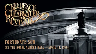 Creedence Clearwater Revival - Fortunate Son (at the Royal Albert Hall) (Official Audio)