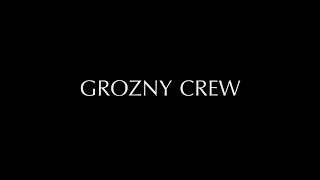 "Grozny Crew" DOCUMENTARY