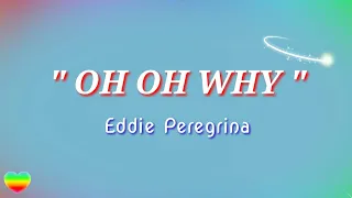 OH OH WHY - EDDIE PEREGRINA /LYRICS