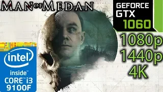 Man Of Medan - GTX 1060 - 1080p - 1440p - 4K - i3 9100f - Benchmark PC - The Dark Pictures