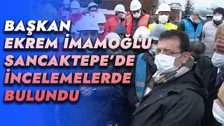 BAŞKAN EKREM İMAMOĞLU SANCAKTEPE'DE İNCELEMERDE BULUNDU