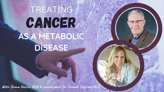 Treating Cancer as a Metabolic Disease with Dr. Thomas Seyfried