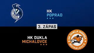 3.zápas semifinále HK Poprad - Dukla Michalovce HIGHLIGHTS