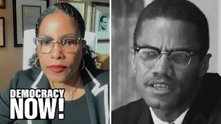 57 Years After Malcolm X's Assassination, His Family Demands Fed Probe into FBI, NYPD Cover-Up