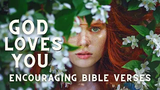 Encouraging Bible Verses to Inspire You With Hope & Strength | God Loves You!