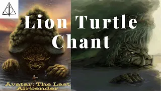 World of Avatar Music and Ambiance; Lion Turtle Chant