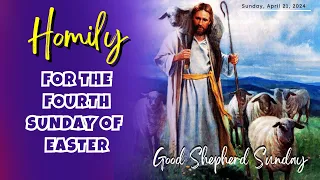 HOMILY FOR THE FOURTH SUNDAY OF EASTER / Good Shepherd Sunday | 21 April, 2024