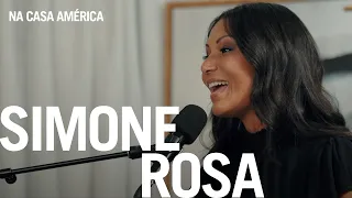 Simone Rosa - Na Casa América | EP#10 (O Canto das Igrejas)