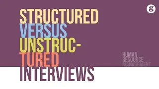 Structured Versus Unstructured Interviews