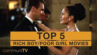 TOP 5: Rich Boy/Poor Girl Movies