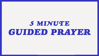 5 Minute Guided Prayer  |  Five 1 Minute Prayers to Change Your Life