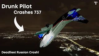 How A Drunk Pilot Crashed A 737 In Russia | Aeroflot Nord 821