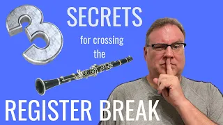 Secrets you need to know for crossing the clarinet register break