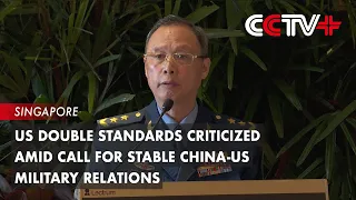 US Double Standards Criticized amid Call for Stable China-US Military Relations