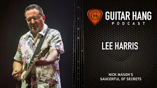 Lee Harris | Guitar Hang Podcast S1E7