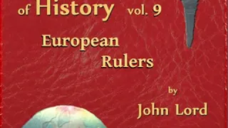 Beacon Lights of History, Vol 9: European Statesmen by John LORD Part 1/2 | Full Audio Book