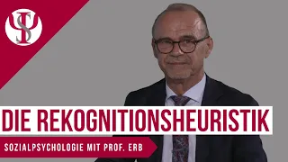 Die Rekognitionsheuristik | Sozialpsychologie mit Prof. Erb