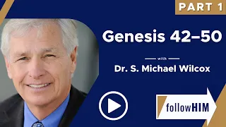 Follow Him Podcast: Genesis 42-50— Part 1 w/ Dr. S. Michael Wilcox | Our Turtle House