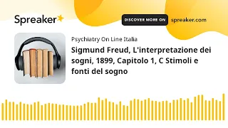 Sigmund Freud, L'interpretazione dei sogni, 1899, Capitolo 1, C Stimoli e fonti del sogno