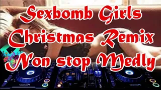 Sexbomb Girls Christmas Remix Nonstop Medly