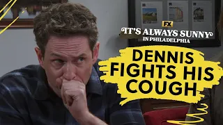 Dennis Fights His Cough - Scene | It's Always Sunny in Philadelphia | FX