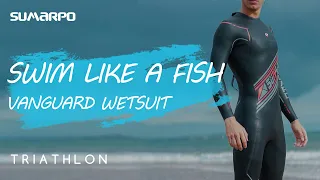 SUMARPO || VANGUARD WETSUIT, SWIM LIKE A FISH.