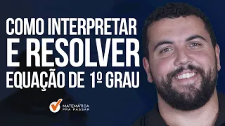 Como Interpretar e Resolver Equação de 1º Grau