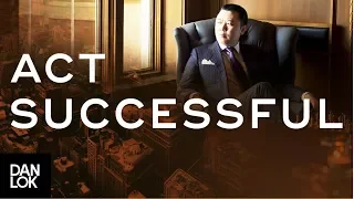 Act As If You'll Become Successful - How To Invest Like A Millionaire Ep.7