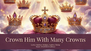 Crown Him With Many Crowns | Hymns | Piano Instrumental with Lyrics