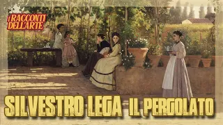 Silvestro Lega | Il pergolato | I racconti dell'arte