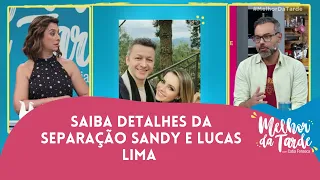 Saiba detalhes da separação Sandy e Lucas Lima | Melhor da Tarde