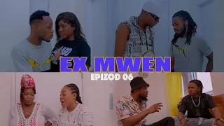 Ex mwen [Epizòd 06)Blomay/Arab/Kenlie/Shichie/Loco/Tchoolee/DV-Jay