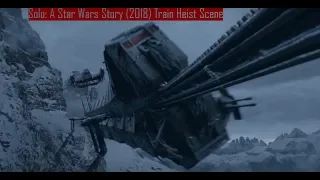 Solo: A Star Wars Story (2018) Train Heist Scene