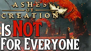 Ashes of Creation MAY NOT Be For You - And Here's Why