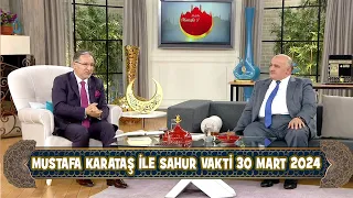 Prof. Dr. Mustafa Karataş ile Sahur Vakti 30 Mart 2024