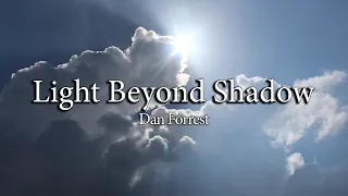 Light Beyond Shadow | Dan Forrest | Piano Accompaniment