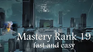 Mastery Rank 19,  ̶f̶a̶s̶t̶ ̶a̶n̶d̶ easy