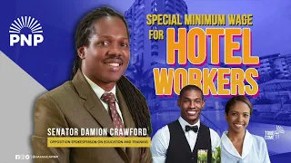 Special Minimum Wage for Hotel Workers | Senator Damion Crawford