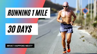 What Happens When Running A Mile Everyday For 30 Days ... Here's The Result!