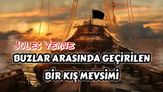 BUZLAR ARASINDA GEÇİRELEN BİR KIŞ MEVSİMİ-Jules Verne-Masal Dinle-Sesli Kitap-Peri Mia Masalları