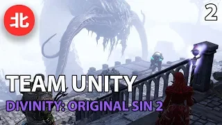 Team Unity Plays: Divinity: Original Sin II (Episode 2) [Twitch VOD]