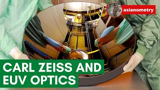 How Carl Zeiss Crafts Optics for a $150 Million EUV Machine