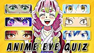 ANIME EYE QUIZ !! GUESS THE ANIME CHARACTER BY THEIR EYES